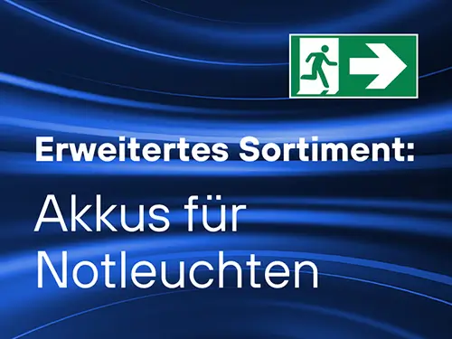 Erweitertes Sortiment: Akkus für Notleuchten